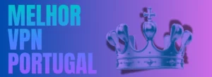 melhor VPN portugal